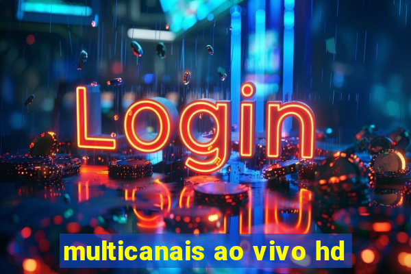 multicanais ao vivo hd